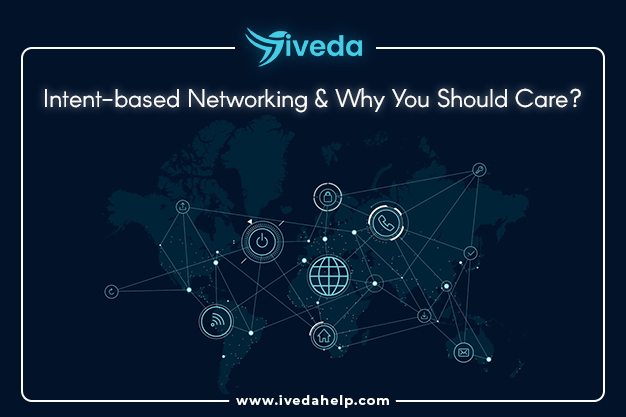 Intent-Based Networking and Why You Should Care