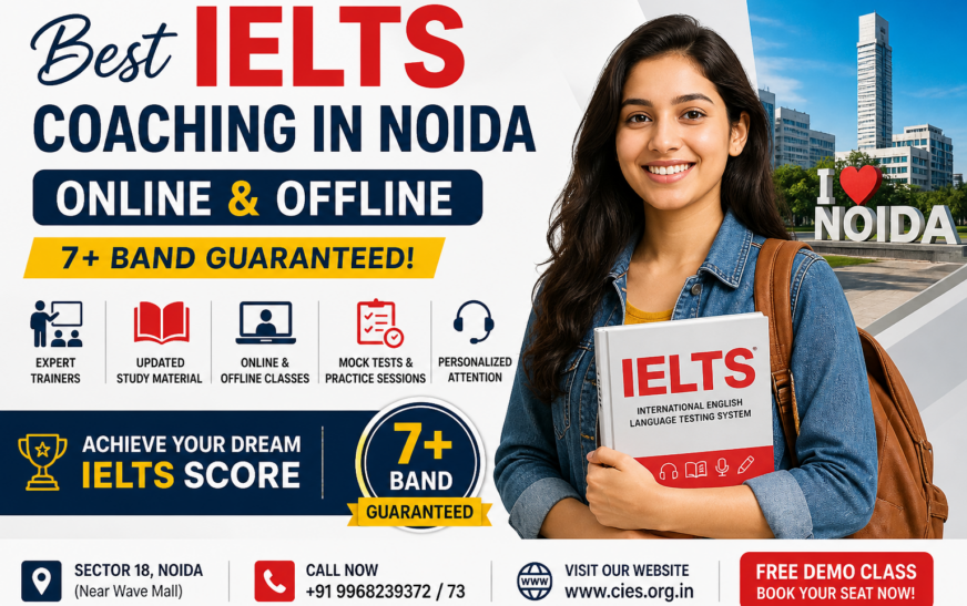 Best IELTS Coaching in Noida: The Ultimate 2026 Guide to Achieving Your Target Band Score